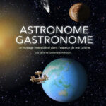 Ciné-Sciences « Astronome gastronome » ⎪ 03-02/24 ⎪ 15h 🗓